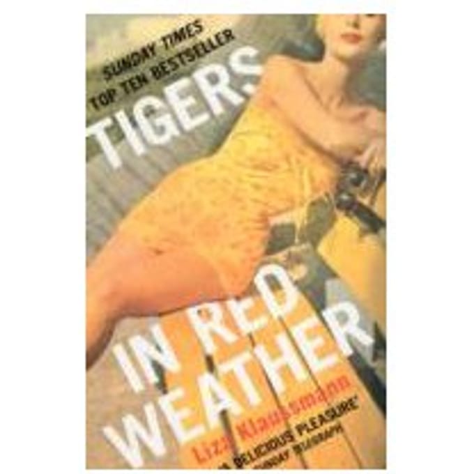 Tigers in Red Weather - Liza Klaussmann
