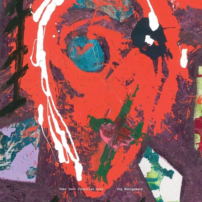 Roy Montgomery - That Best Forgotten Work (LP) (Coloured Vinyl)