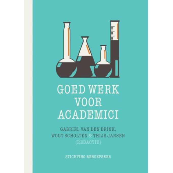 Goed Werk Voor Academici - Beroepseer - Gabriël Van den Brink