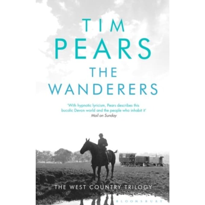 The Wanderers - The West Country Trilogy - Tim Pears