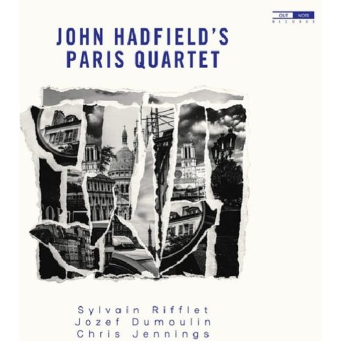 John Hadfield, Jozef Dumoulin & Chris Jennings - John Hadfield's Paris Quartet (CD)