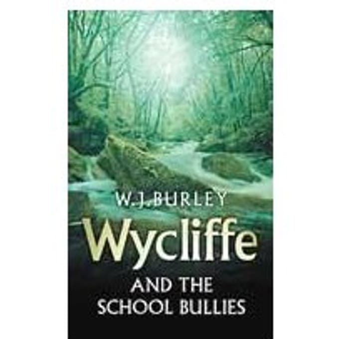 Wycliffe And The School Bullies - W.J. Burley