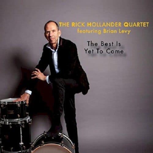 The Best Is Yet To Come - Rick Hollander -quartet-
