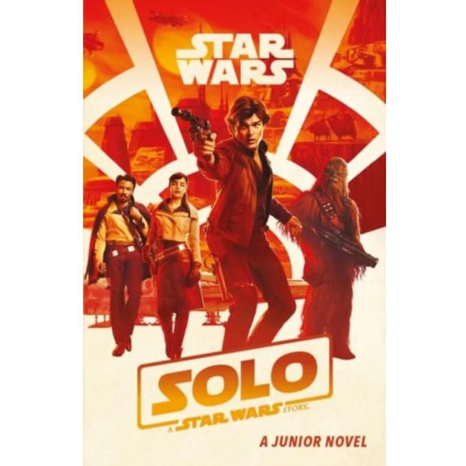 Solo: A Star Wars Story: Junior Novel - Egmont Publishing UK