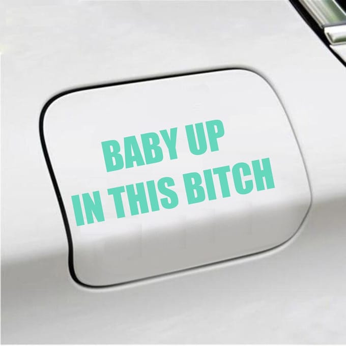 Bumpersticker - Baby Up In This Bitch - 5,8 X 14,8 - Mint