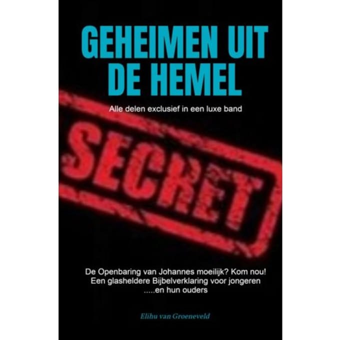 Geheimen Uit De Hemel - Elihu van Groeneveld