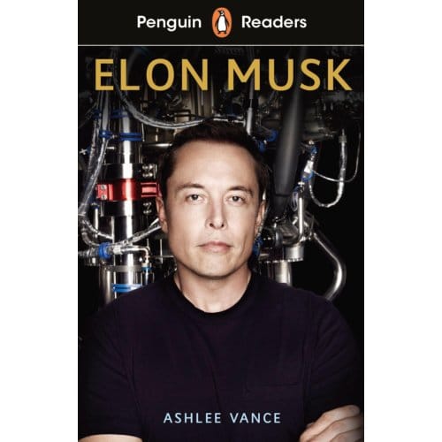 Penguin Readers Level 3: Elon Musk (Elt Graded Reader) - Penguin Readers - Ashlee Vance