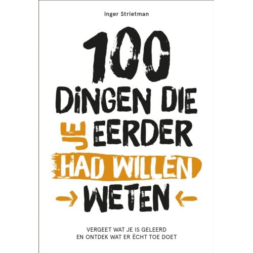 100 Dingen Die Je Eerder Had Willen Weten - Inger Strietman