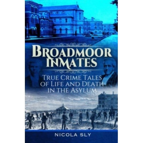 Broadmoor Inmates - Nicola Sly