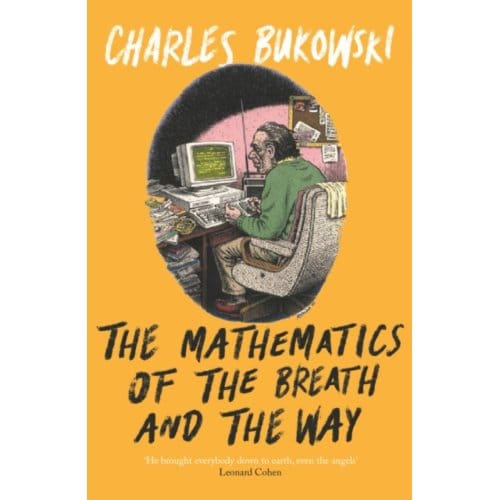 The Mathematics Of The Breath And The Way - Charles Bukowski