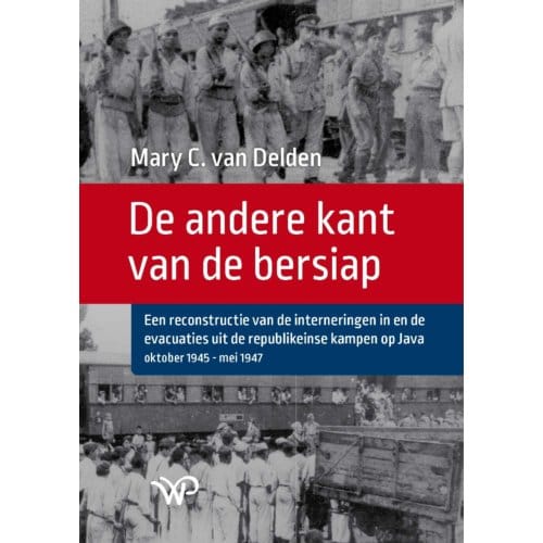 De Andere Kant Van De Bersiap - Mary C. van Delden