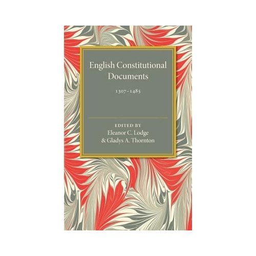 English Constitutional Documents, 1307-1485