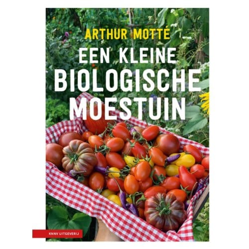 Een Kleine Biologische Moestuin - Arthur Motté