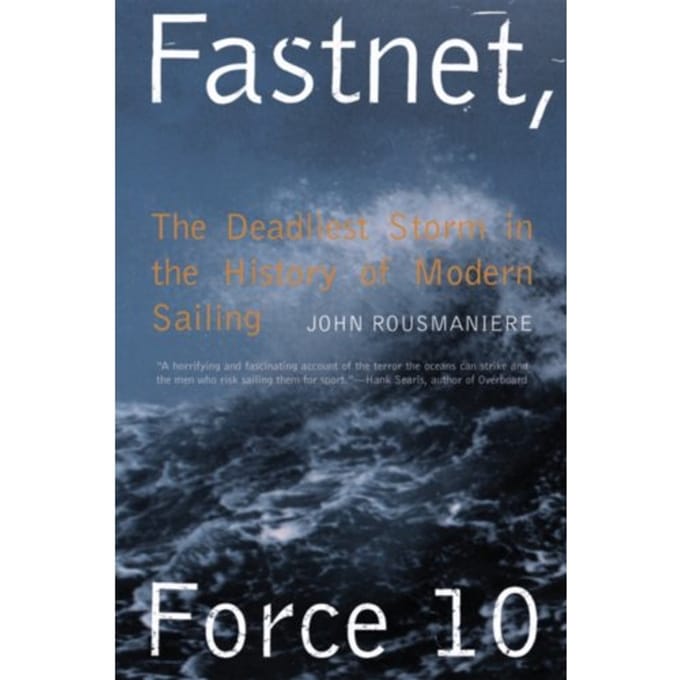 Fastnet, Force 10 - John Rousmaniere