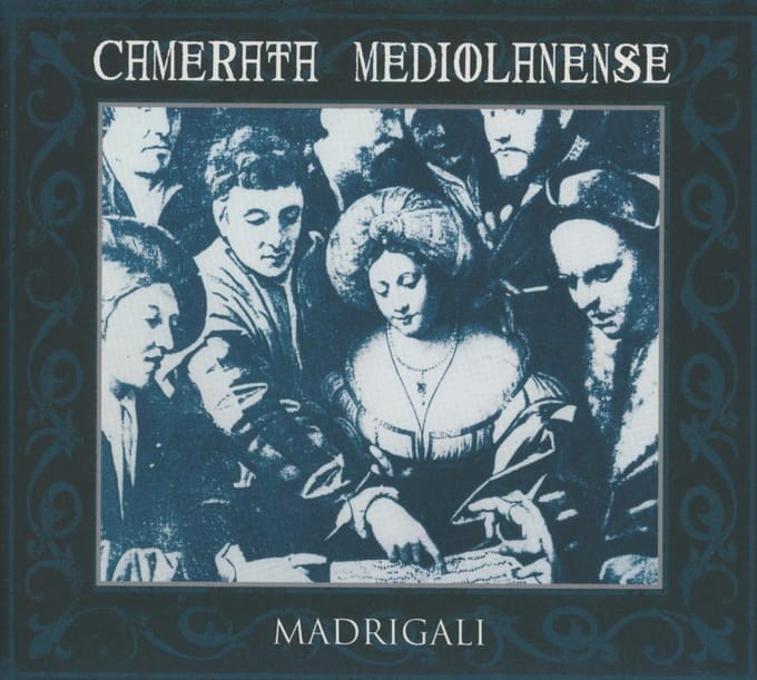 Madrigali - Camerata Mediolanense