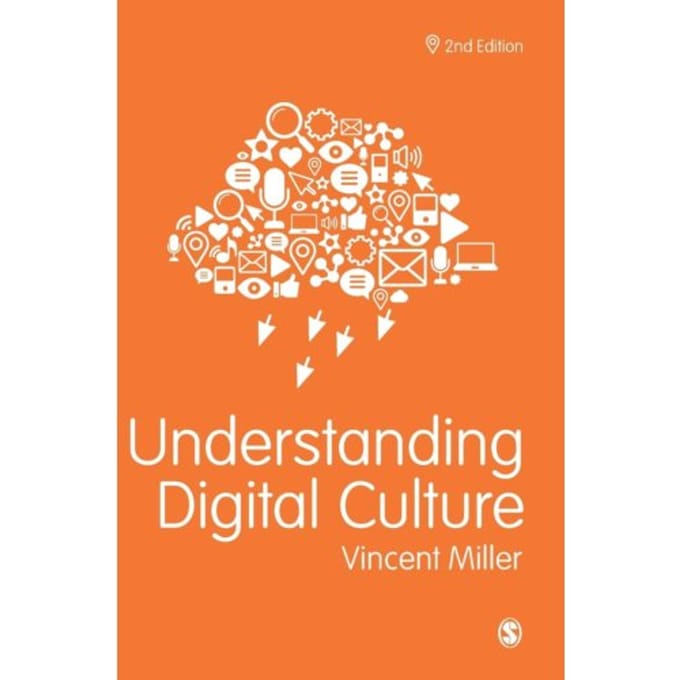 Understanding Digital Culture - Miller