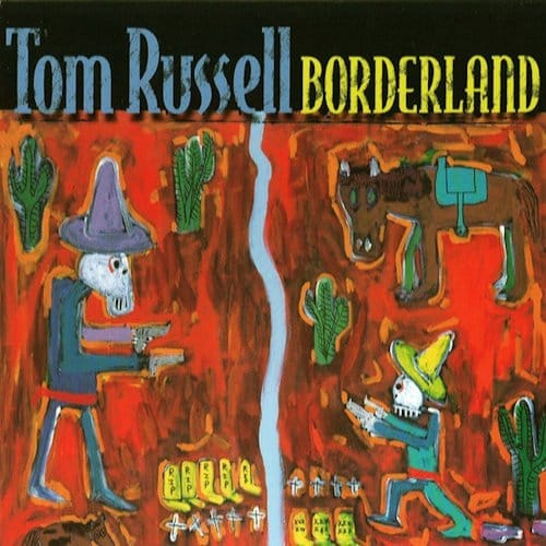 Tom Russell - Borderland (CD)