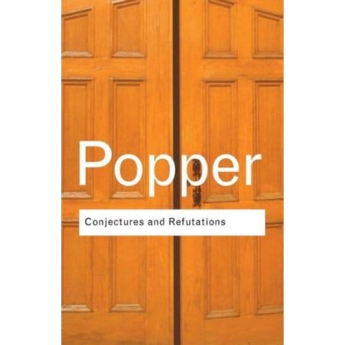Conjectures And Refutations - Routledge Classics - Popper, Karl