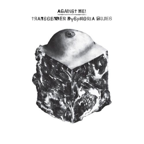Transgender Dysphoria Blues - Against Me!