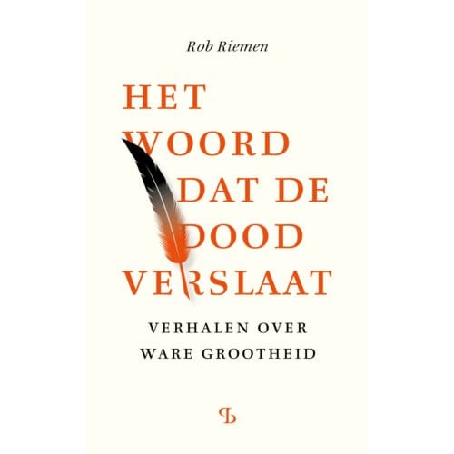 Het Woord Dat De Dood Verslaat - Rob Riemen