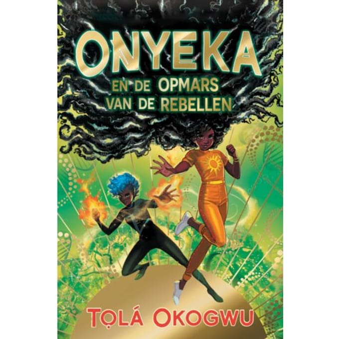 Onyeka En De Opmars Van De Rebellen - Onyeka - Tolá Okogwu