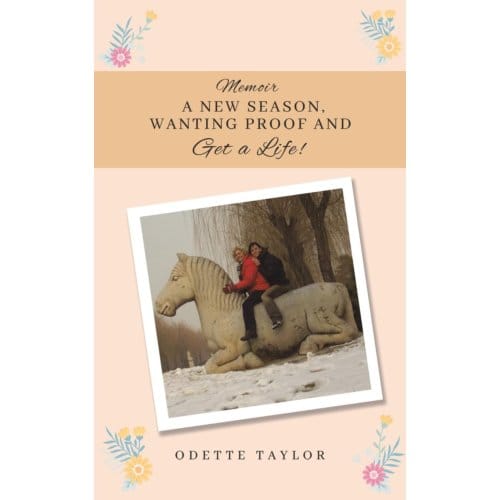 Memoir - A New Season, Wanting Proof And Get A Life! - Taylor, Odette