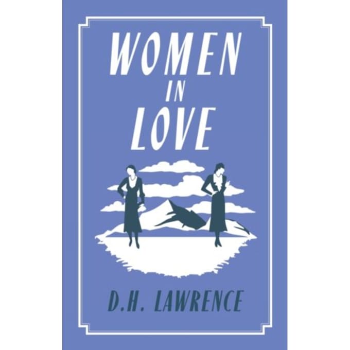 Women In Love - Alma Classics Evergreens - D.H. Lawrence