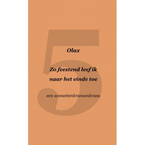 Zo Feestend Leef Ik Naar Het Einde Toe - Olax .