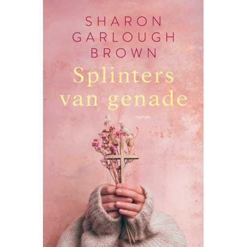 Splinters Van Genade - Scherven Van Licht - Sharon Garlough Brown