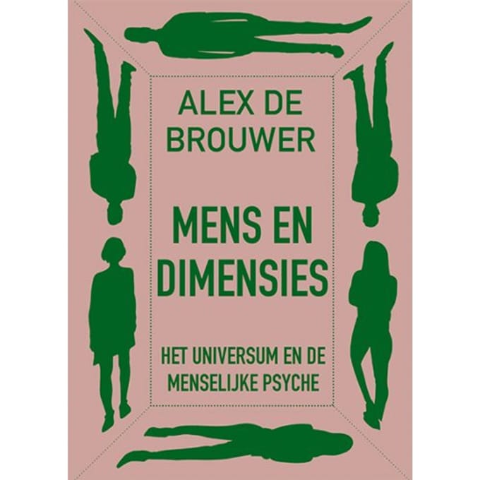 Mens En Dimensies - Alex de Brouwer