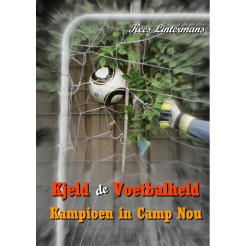 Kjeld De Voetbalheld - Kees Lintermans