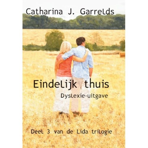 Eindelijk Thuis - Lida Trilogie - Catharina J. Garrelds