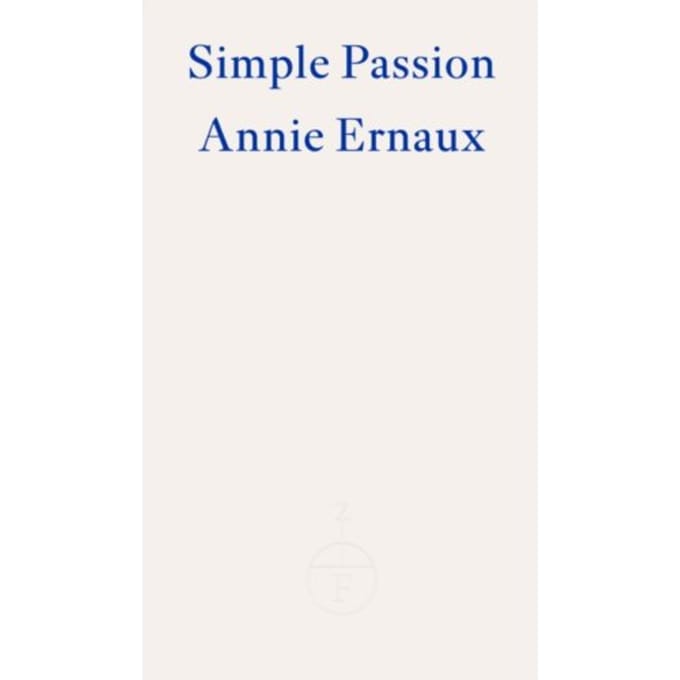 Simple Passion - Annie Ernaux