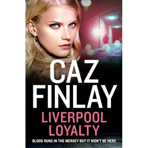 Liverpool Loyalty - Bad Blood - Caz Finlay