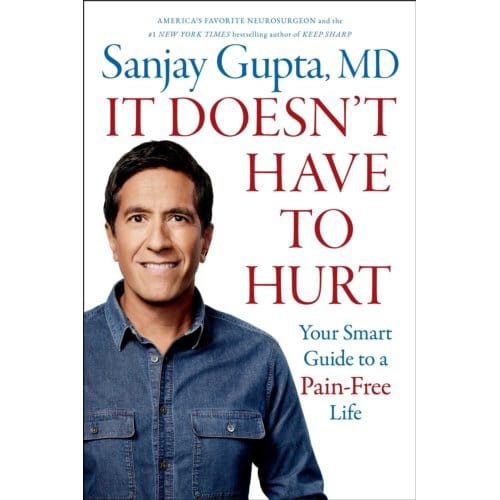 It Doesn't Have To Hurt - Sanjay Gupta