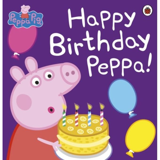 Peppa Pig: Happy Birthday Peppa! - Peppa Pig - Peppa Pig