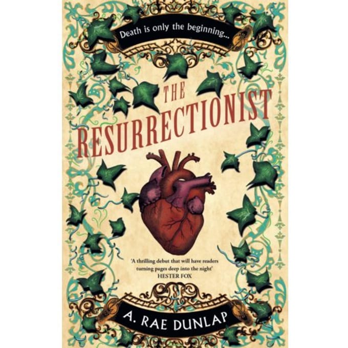 The Resurrectionist - A. Rae Dunlap