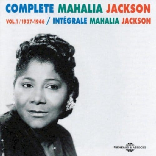 Mahalia Jackson - Complete Mahalia Jackson Vol. 1 1937-1946 (CD)