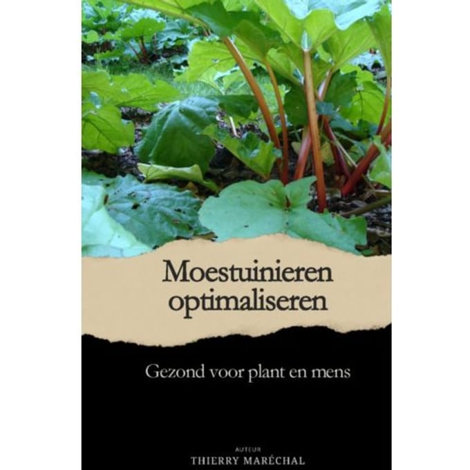 Moestuinieren Optimaliseren - Thierry Maréchal