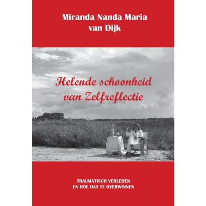 Helende Schoonheid Van Zelfreflectie - Miranda Nanda Maria van Dijk
