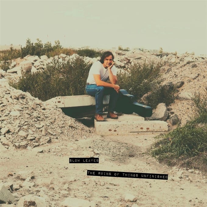 Slow Leaves - The Ruins Of Things Unfinished (LP)
