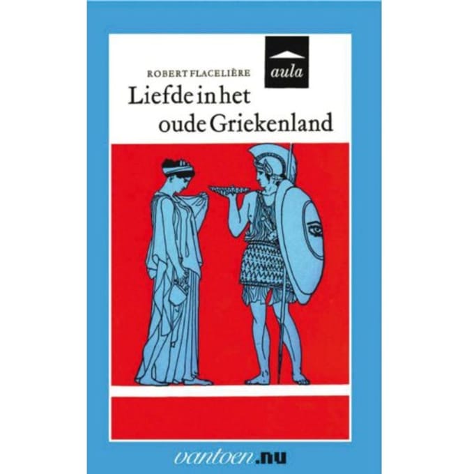 Liefde In Het Oude Griekenland - R. Flacelière