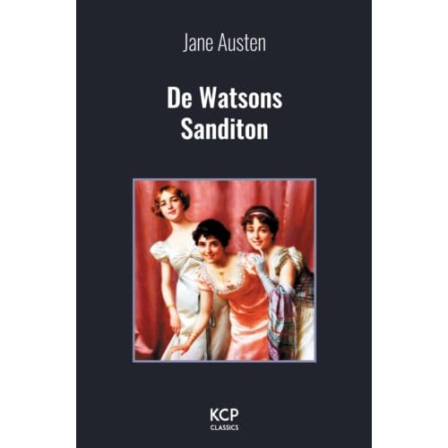 De Watsons / Sanditon - Kcp Classics - Jane Austen