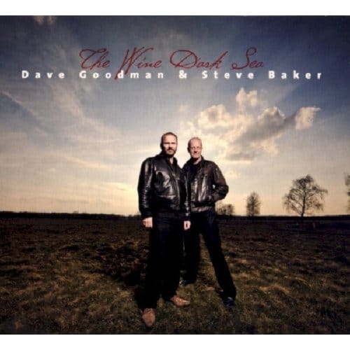 Dave Goodman & Steve Baker - The Wine Dark Sea (CD)