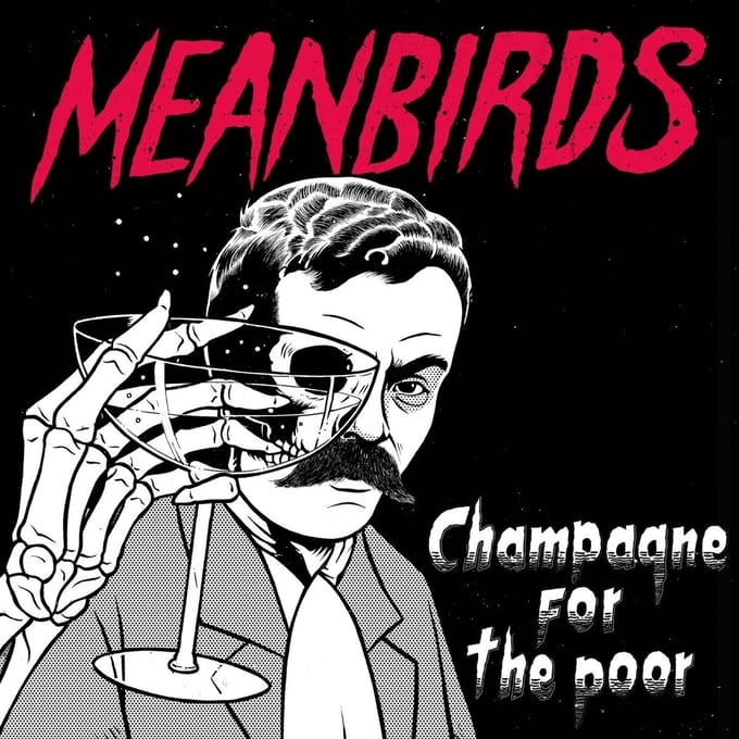 Meanbirds - Champagne For The Poor (12" Single) (Limited Edition)