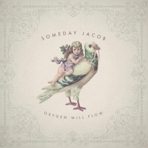 Someday Jacob - Oxygen Will Flow (CD)