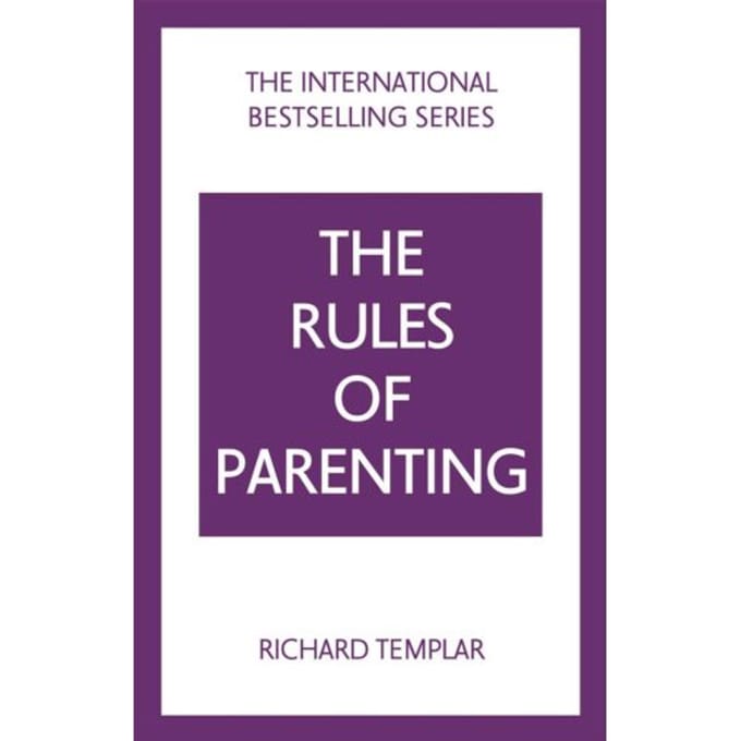 The Rules Of Parenting: A Personal Code For Bringing Up Happy, Confident Children - The Rules - Richard Templar