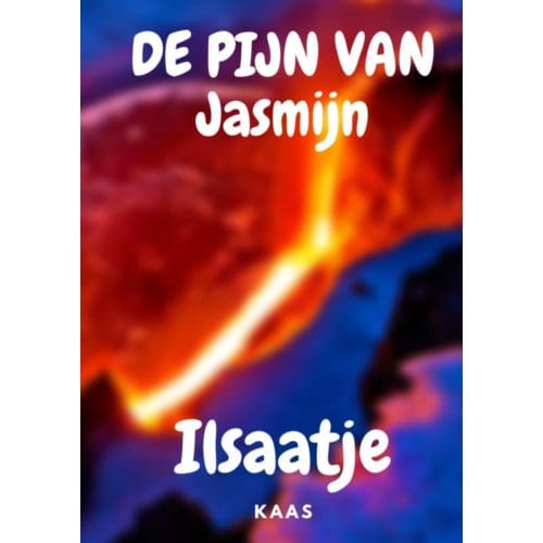 De Pijn Van Jasmijn - Ilsaatje Kaas