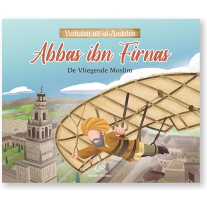 Abbas Ibn Firnas - Verhalen Uit Al-Andalus - Ibrahim Sbaa