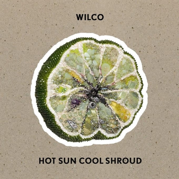Hot Sun Cool Shroud - Wilco